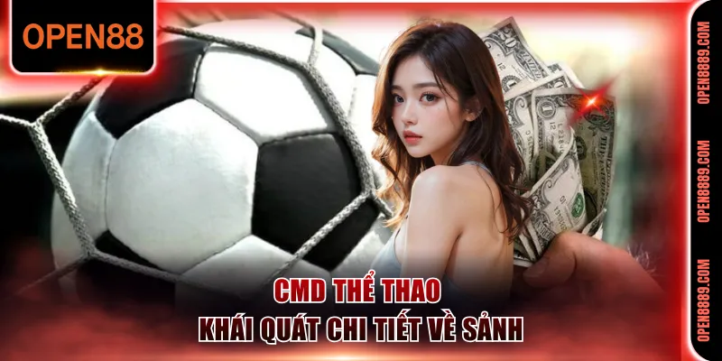 Giới thiệu những nét chính về sảnh CMD thể thao